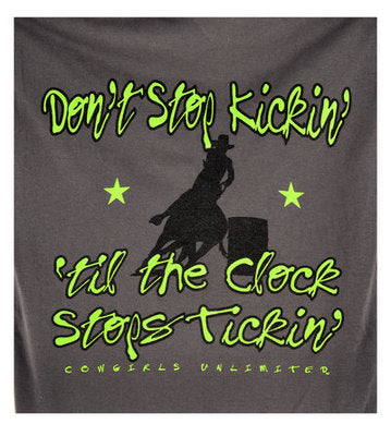 Don&amp;#39;t Stop Kickin&amp;#39; til the Clock Stops Tickin&amp;#39; T-Shirt